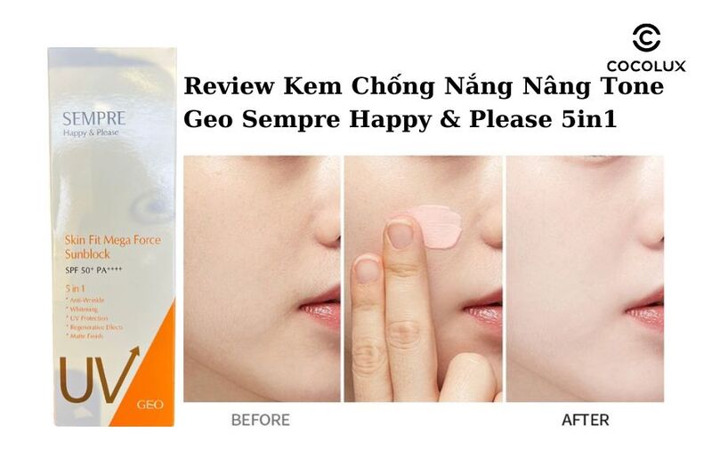 Review Kem Chống Nắng Nâng Tone Geo Sempre Happy & Please 5in1