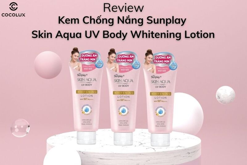Review Kem Chống Nắng Sunplay Skin Aqua UV Body Whitening Lotion 
