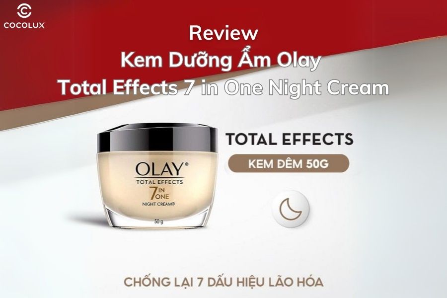 Review kem dưỡng ẩm Olay Total Effects 7 in One Night Cream