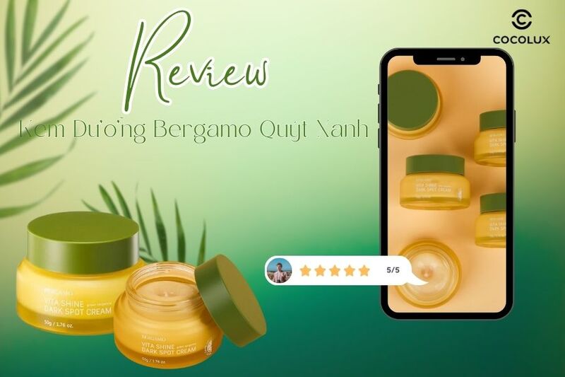 Review Kem Dưỡng Bergamo Qu&yacute;t Xanh Trắng Da Mờ Th&acirc;m N&aacute;m.