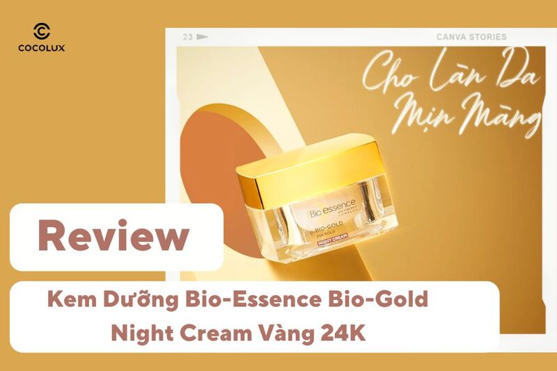 Review Kem Dưỡng Bio-Essence Bio-Gold Night Cream Vàng 24K