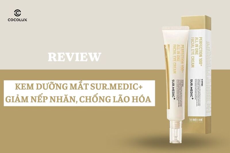 Review Kem Dưỡng Mắt Sur.Medic+ Giảm Nếp Nhăn, Chống Lão Hóa