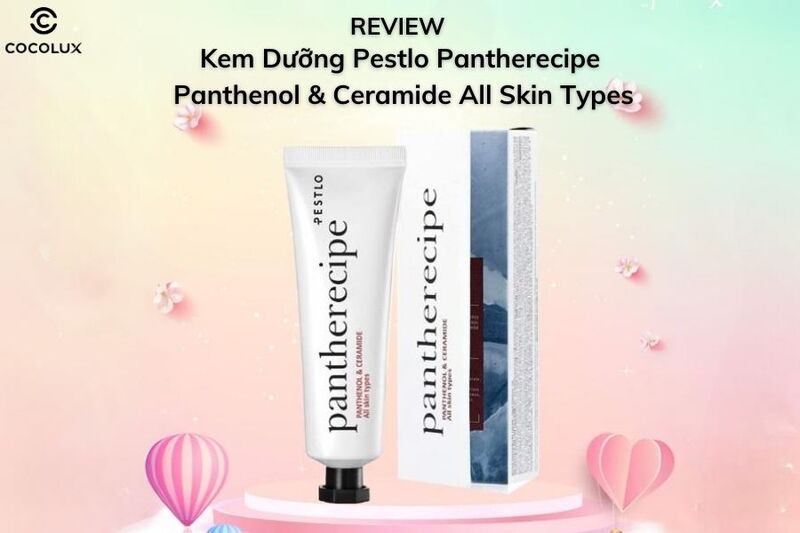 Review Kem Dưỡng Pestlo Pantherecipe Panthenol & Ceramide All Skin Types