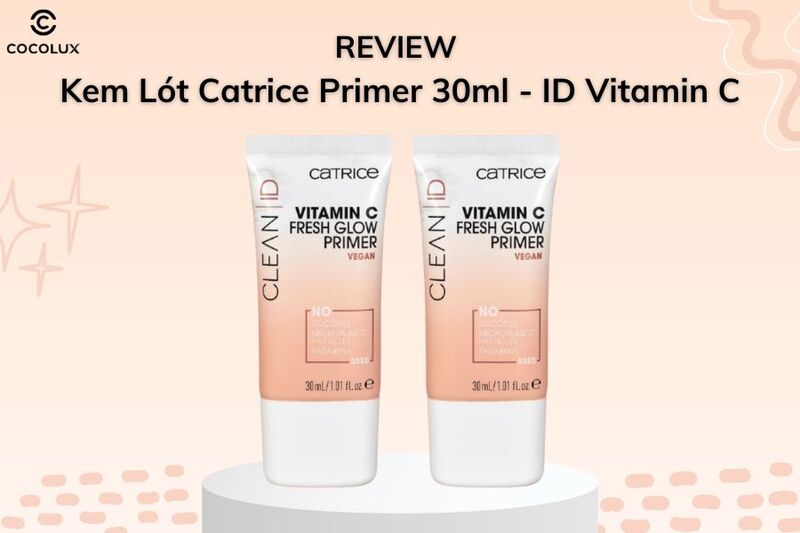 Review Kem Lót Catrice Primer 30ml - ID Vitamin C