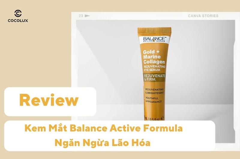 Review Kem Mắt Balance Active Formula Ngăn Ngừa Lão Hóa