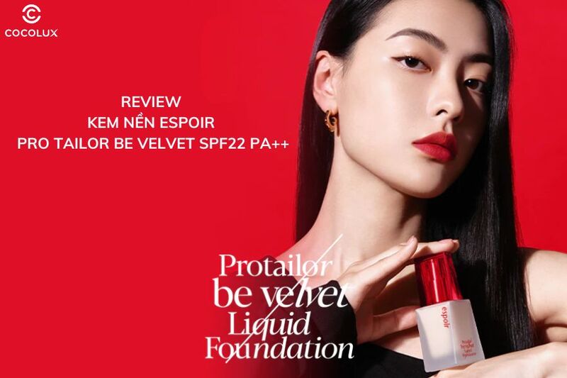 Review Kem Nền Espoir Pro Tailor Be Velvet SPF22 PA++