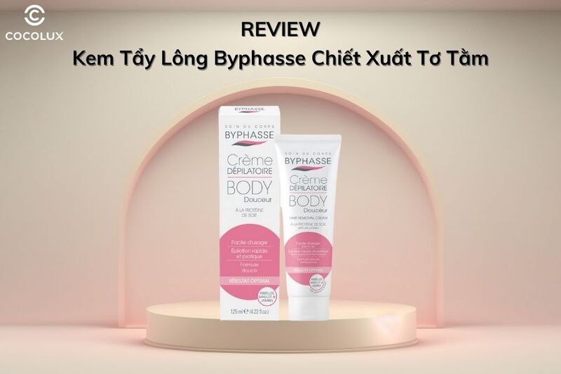 Review Kem tẩy lông Byphasse chiết xuất tơ tằm có hiệu quả không?