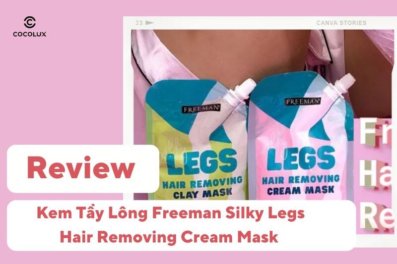 Review Kem Tẩy Lông Freeman Silky Legs Hair Removing Cream Mask