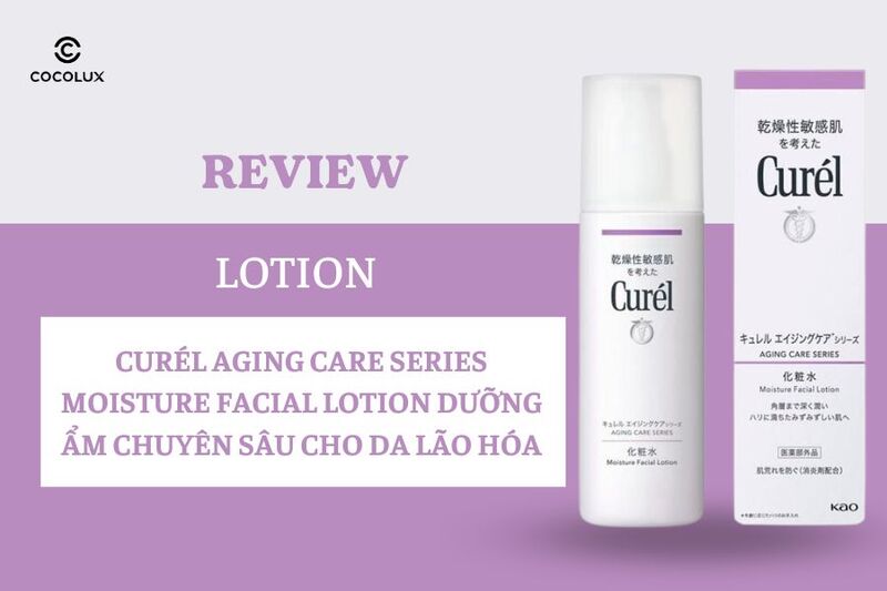 Review Lotion Curél Aging Care Series Moisture Facial Lotion Dưỡng Ẩm Chuyên Sâu Cho Da Lão Hóa