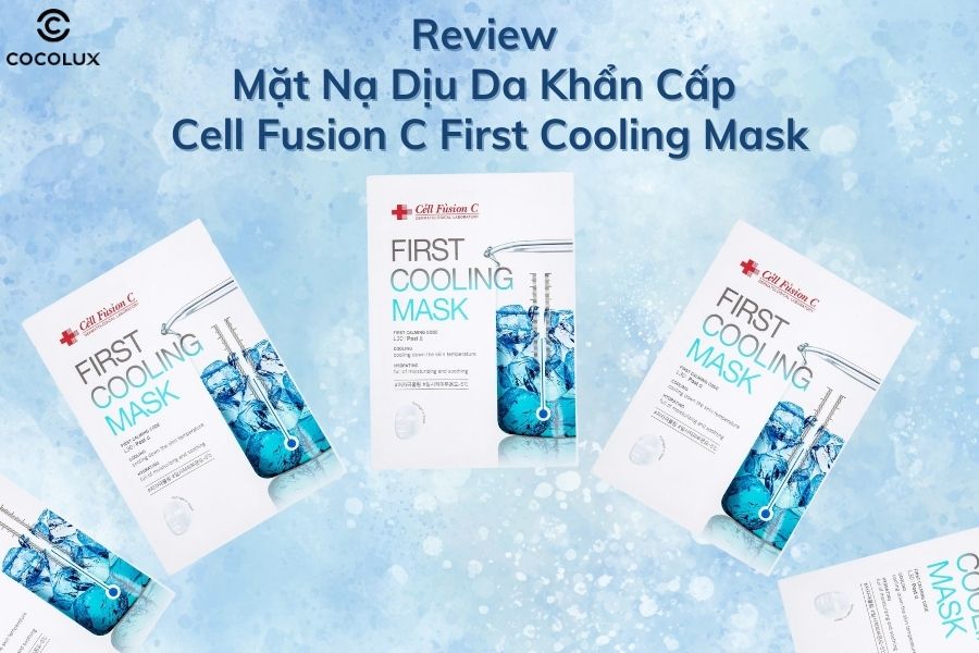 Review Mặt Nạ Dịu Da Khẩn Cấp Cell Fusion C First Cooling Mask