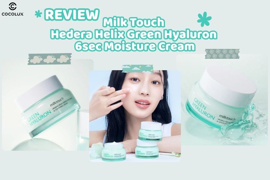 Review Milk Touch Hedera Helix Green Hyaluron 6sec Moisture Cream
