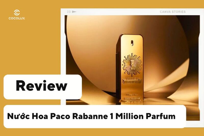 Review Nước Hoa Paco Rabanne 1 Million Parfum