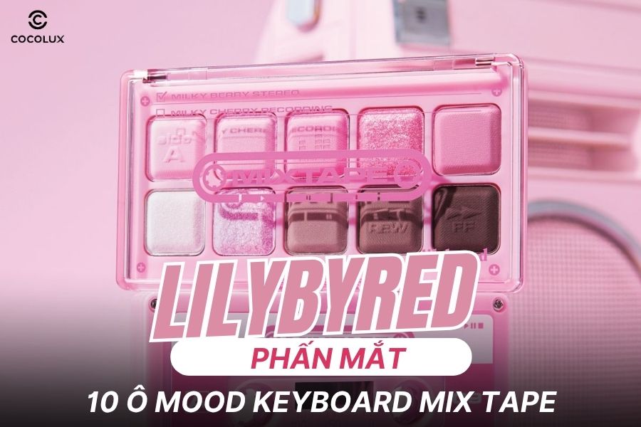 Review Phấn Mắt Lilybyred 10 Ô Mood Keyboard Mix Tape