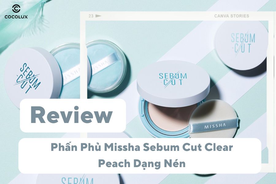 Review Phấn Phủ Missha Sebum Cut Clear Peach Dạng Nén