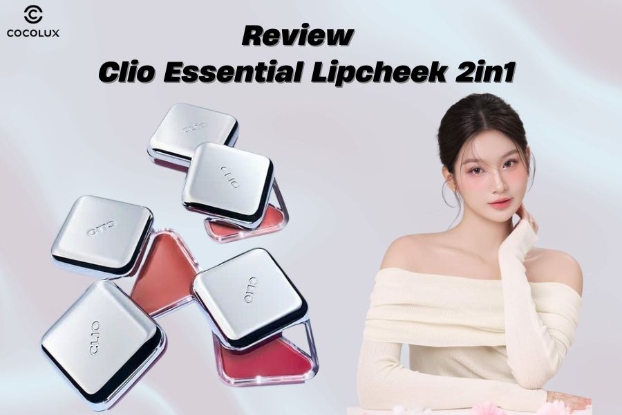 Review Son bóng má hồng Clio Essential Lipcheek 2in1