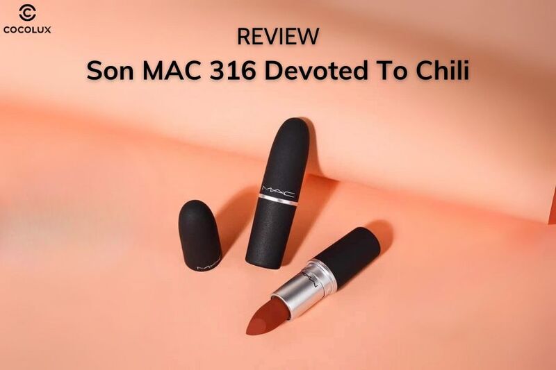 Review son MAC 316 Devoted To Chili đỏ gạch