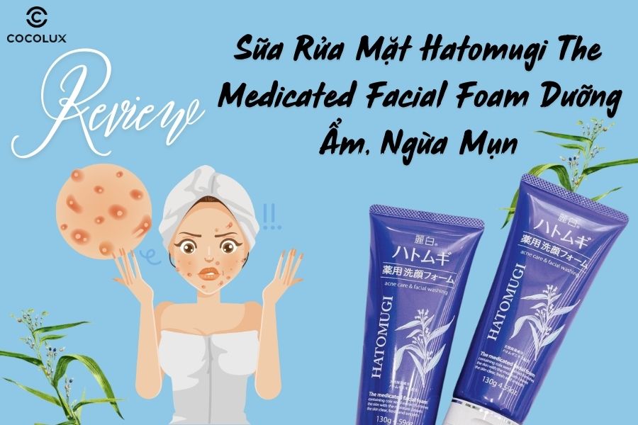 Review Sữa Rửa Mặt Hatomugi The Medicated Facial Foam Dưỡng Ẩm, Ngừa Mụn