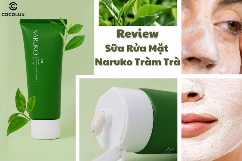Review Sữa Rửa Mặt Naruko Tr&agrave;m Tr&agrave;: Giải Ph&aacute;p Tối Ưu Cho Da Mụn v&agrave; Dầu?