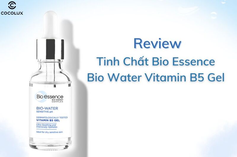 Review Tinh Chất Bio Essence Bio Water Vitamin B5 Gel Dưỡng Ẩm 30ml