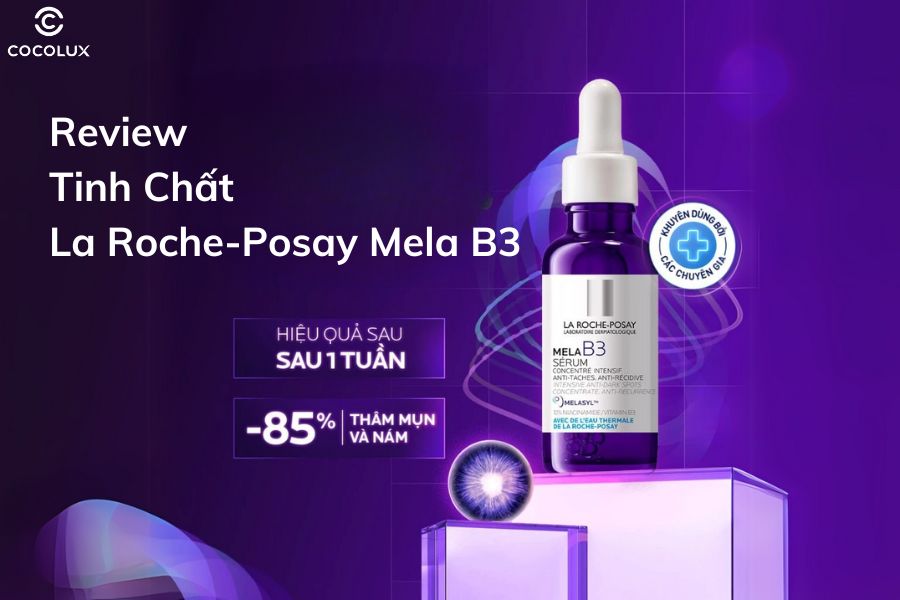 Review tinh chất La Roche-Posay Mela B3: Có đáng tiền không?