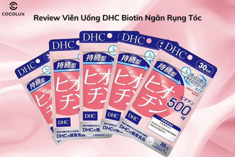 Review Viên Uống DHC Biotin Ngăn Rụng Tóc