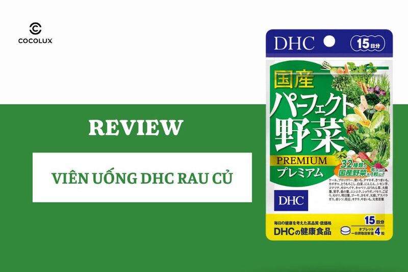 Review Viên Uống DHC Rau Củ