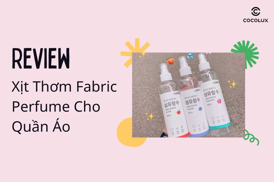 Review Xịt Thơm Fabric Perfume Cho Quần Áo