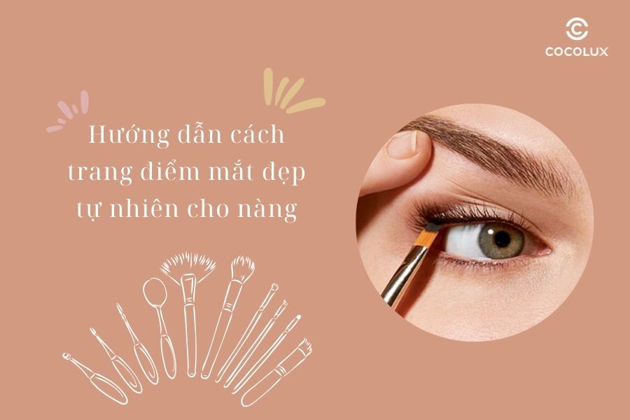 Hướng dẫn cách trang điểm mắt đẹp tự nhiên cho nàng