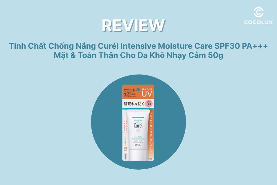Review Chi Tiết Tinh Chất Chống Nắng Cur&eacute;l Intensive Moisture Care SPF30 PA+++ Mặt & To&agrave;n Th&acirc;n Cho Da Kh&ocirc; Nhạy Cảm 50g