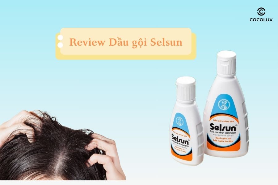 [Review] Dầu gội Selsun có thực sự là giải pháp hiệu quả cho da đầu gàu và ngứa không?