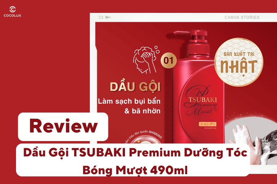 Review Dầu Gội TSUBAKI Premium Dưỡng Tóc Bóng Mượt 490ml