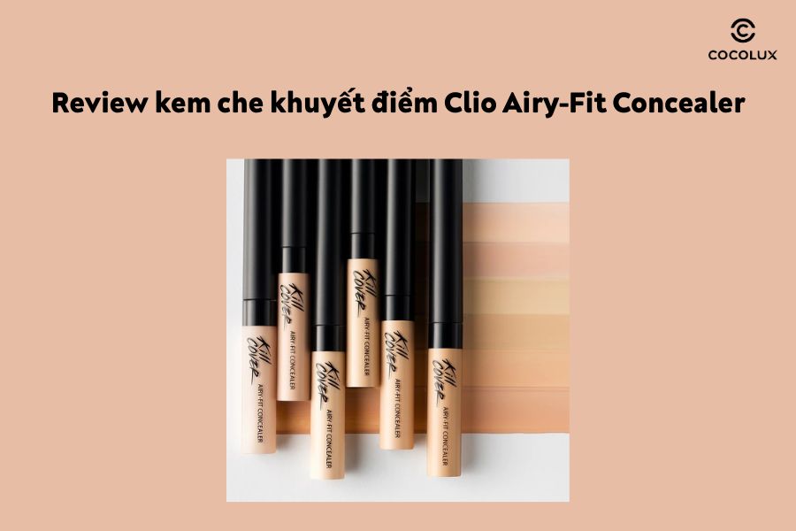 Review kem che khuyết điểm Clio Airy-Fit Concealer