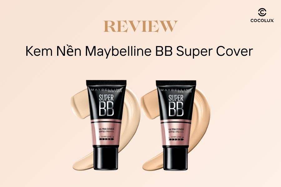 Review Kem Nền Maybelline BB Super Cover 