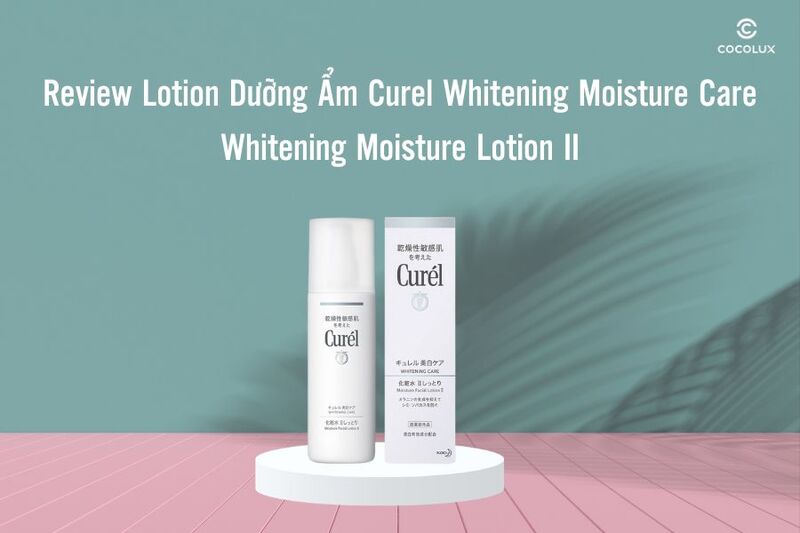 Review Lotion Dưỡng Ẩm Curel Whitening Moisture Care Whitening Moisture Lotion II