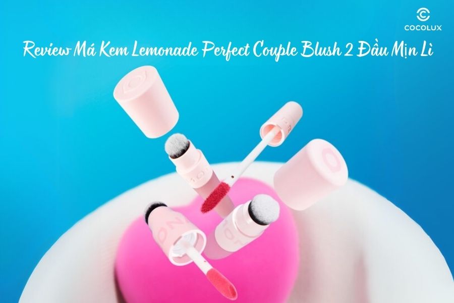 Review M&aacute; Kem Lemonade Perfect Couple Blush 2 Đầu Mịn L&igrave;