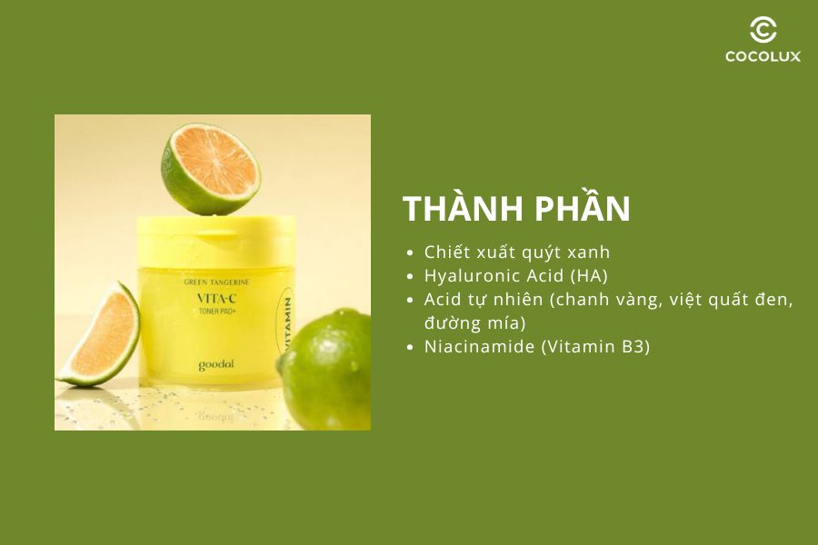 Th&agrave;nh phần của&nbsp;Nước Hoa Hồng Goodal Dạng Miếng Green Tangerine Vita C Dark Spot Care Toner Pad