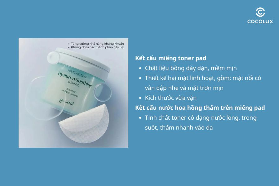 Kết cấu của&nbsp;Nước Hoa Hồng Goodal Dạng Miếng Hyaluron Soothing Clear Toner Pad