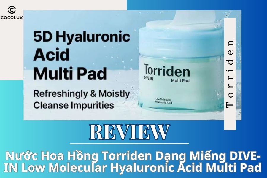 Review Nước Hoa Hồng Torriden Dạng Miếng DIVE-IN Low Molecular Hyaluronic Acid Multi Pad