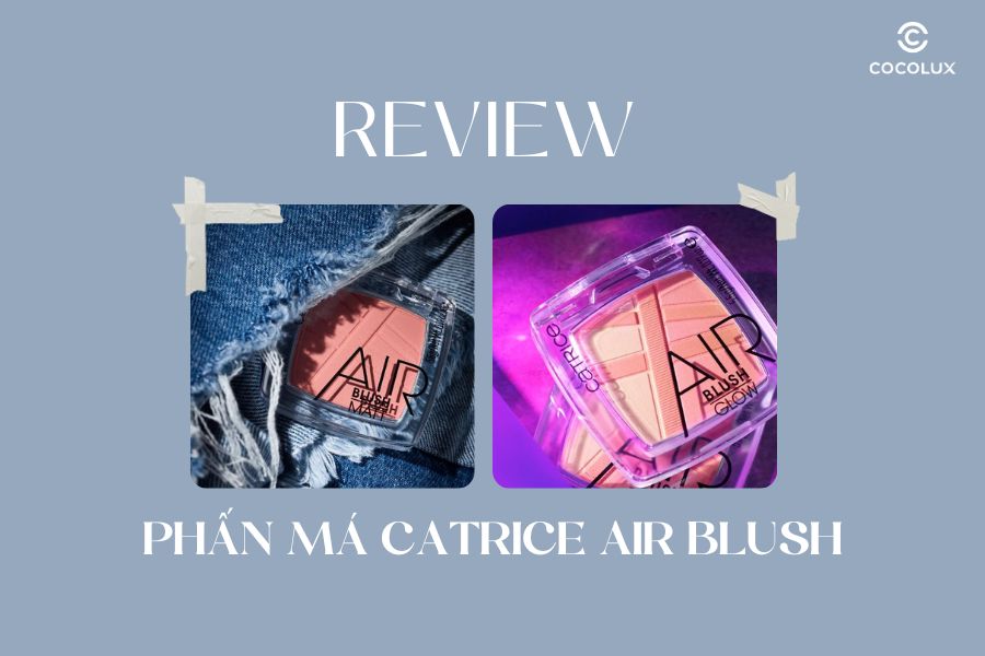 Review Phấn Má Catrice Air Blush