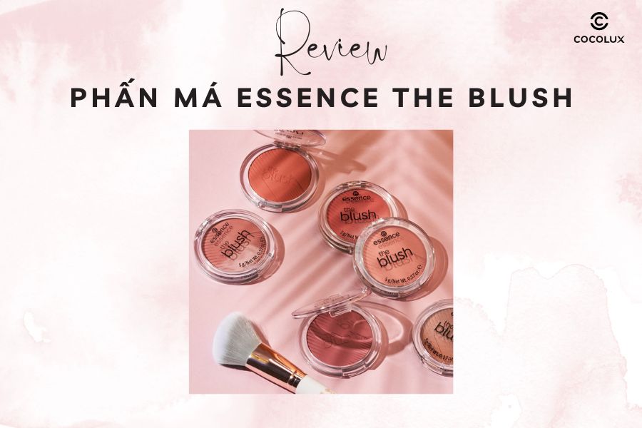 Review Chất Lượng Phấn Má Essence The Blush