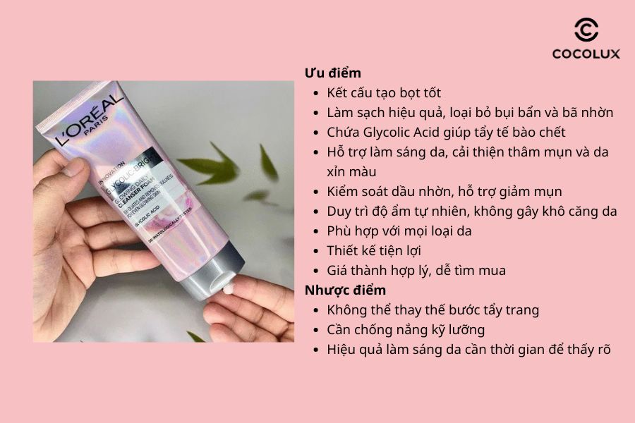 Ưu điểm, nhược điểm của&nbsp;Sữa Rửa Mặt L'Oreal Paris Glycolic Bright S&aacute;ng Da