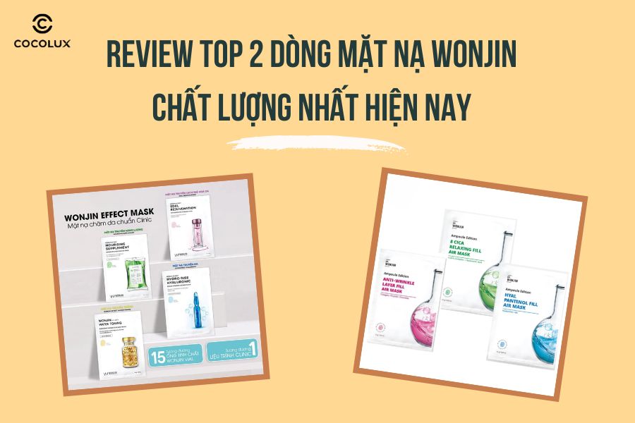 Review top 2 d&ograve;ng mặt nạ Wonjin chất lượng nhất hiện nay