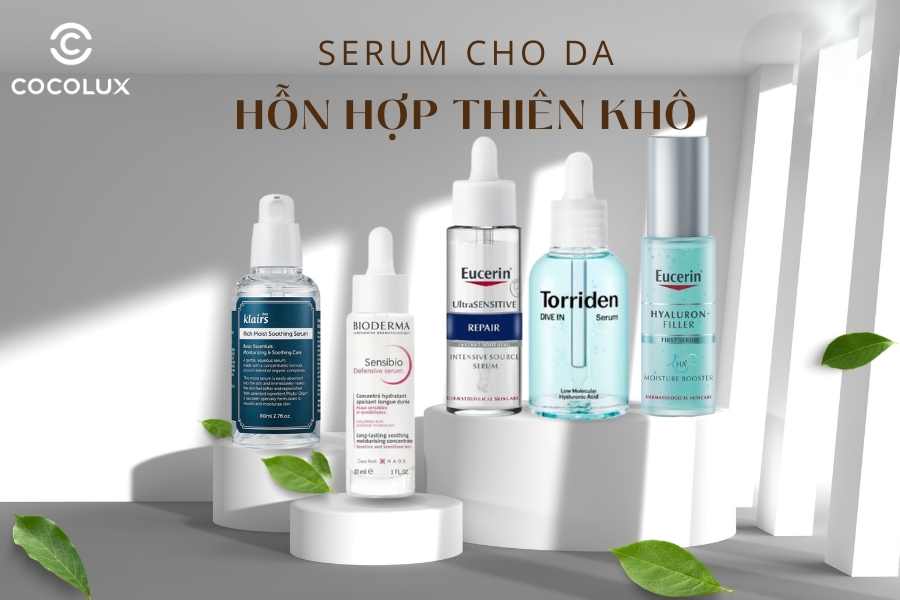 Top 8+ Serum Cho Da Hỗn Hợp Thiên Khô Cấp Ẩm Sâu Tốt Nhất