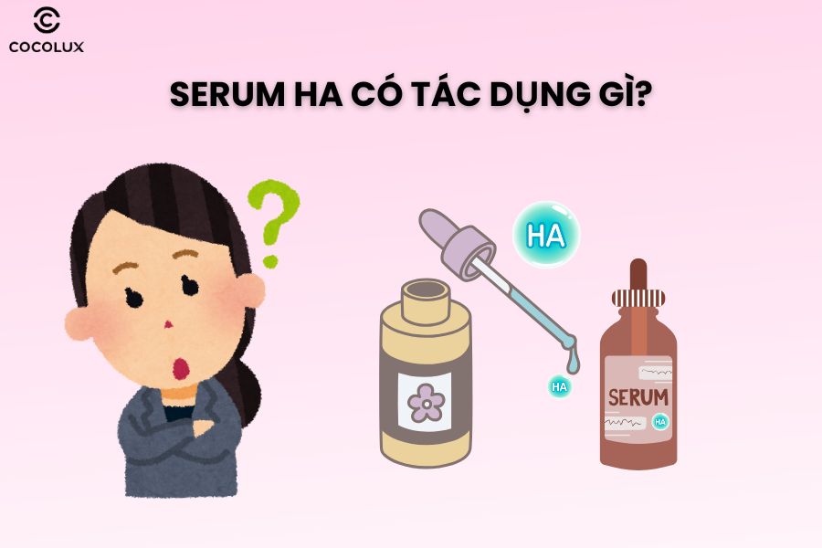 Serum HA c&oacute; t&aacute;c dụng g&igrave;? Điểm danh 8 Serum HA đ&aacute;ng mua nhất 2025