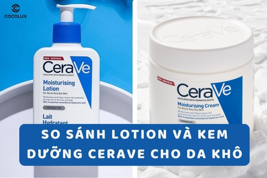 Kem Dưỡng và Lotion Cerave Dành Cho Da Khô