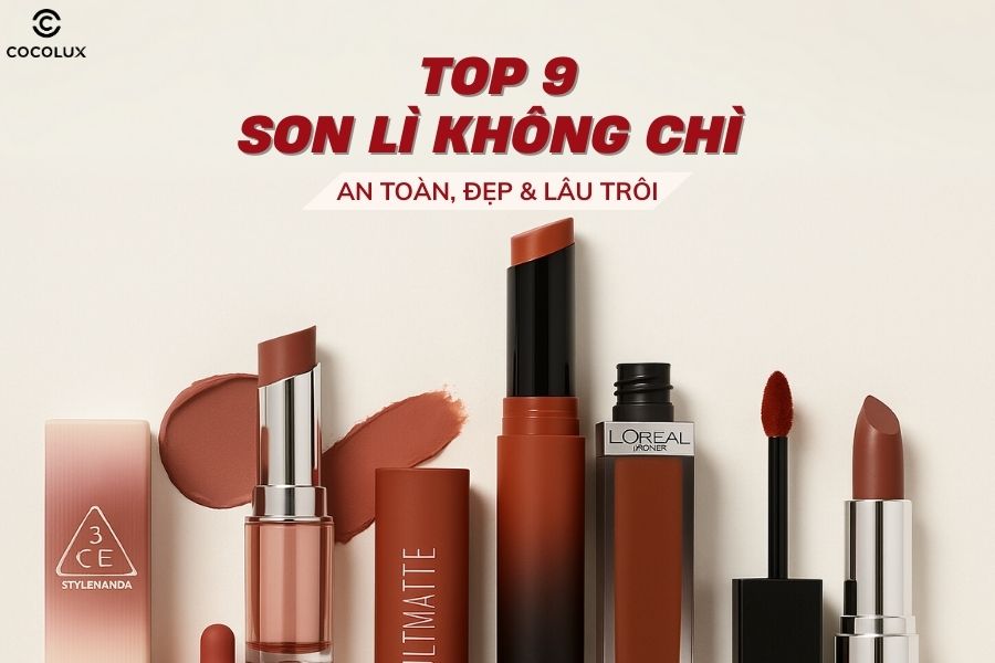 Top 9 son l&igrave; kh&ocirc;ng ch&igrave; an to&agrave;n, đẹp v&agrave; l&acirc;u tr&ocirc;i