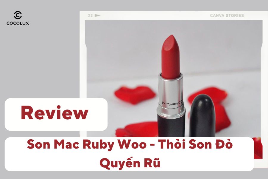 Review Son Mac Ruby Woo - Thỏi Son Đỏ Quyến Rũ