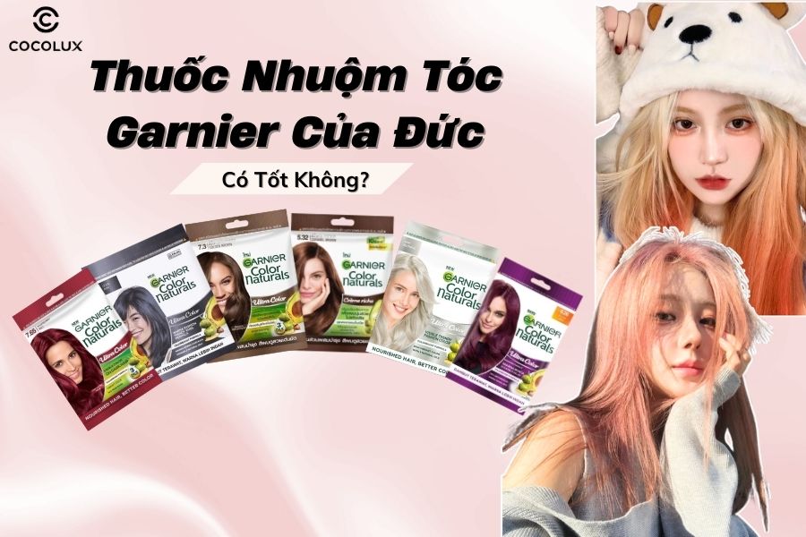 Review thuốc nhuộm tóc Garnier của Đức có tốt không?