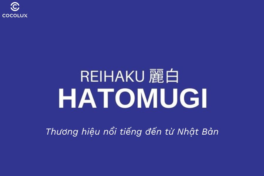 Thương hiệu Hatomugi nổi tiếng đến từ Nhật Bản