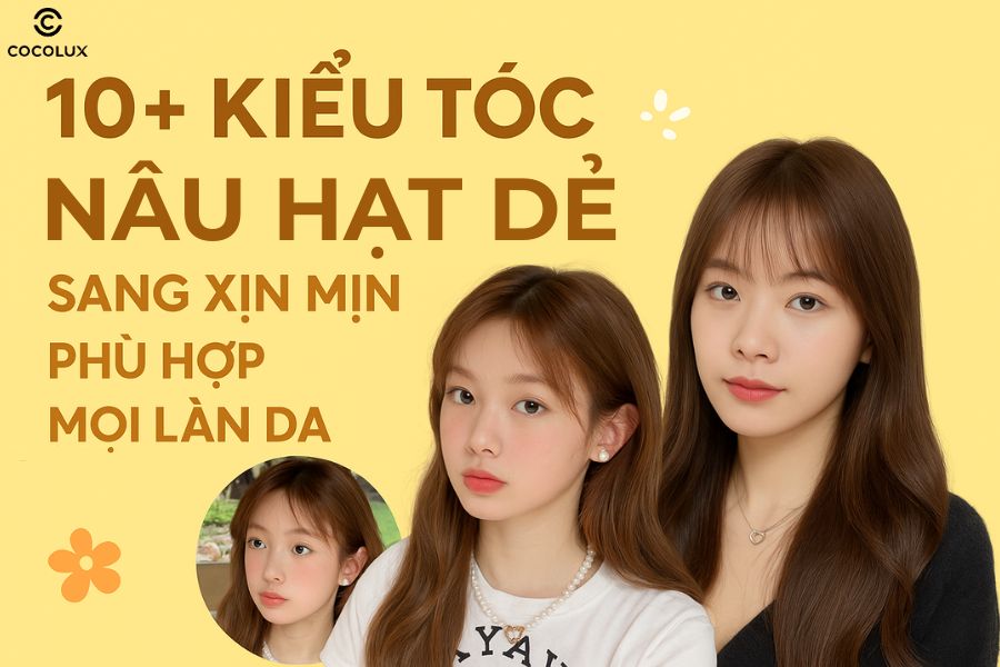 Khám phá 10+ kiểu tóc nâu hạt dẻ sang xịn mịn phù hợp mọi làn da